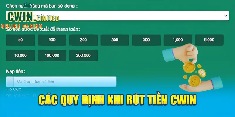 Các quy định khi rút tiền Cwin