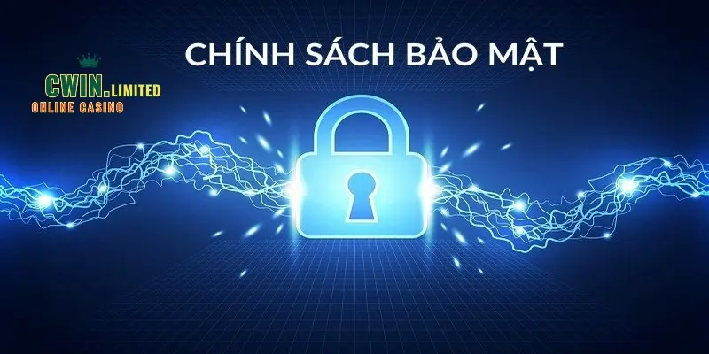 Chính sách bảo mật hướng đến quyền lợi khách hàng tại CWIN