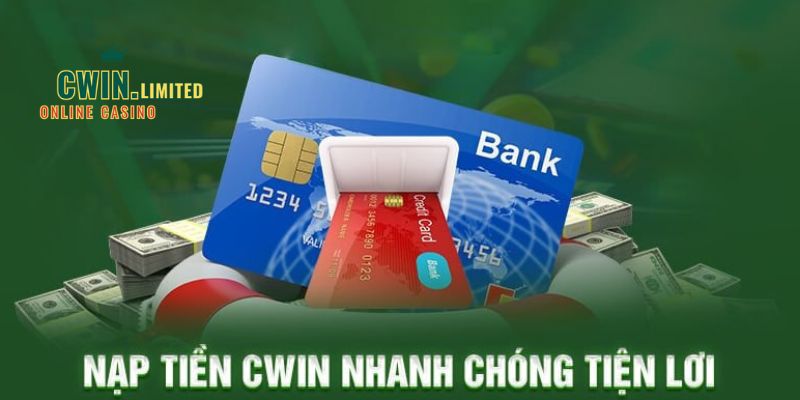 Đánh giá hệ thống nạp tiền nhà cái Cwin