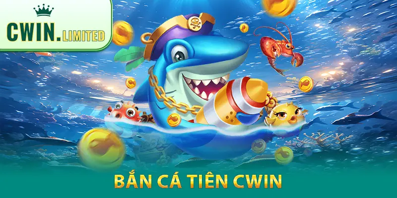 Bắn Cá Tiên Cwin