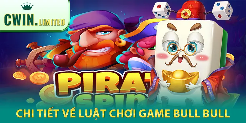 Chi tiết về luật chơi game Bull Bull