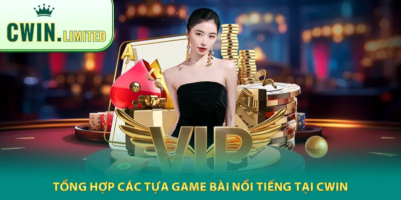 Tổng hợp các tựa game bài nổi tiếng tại nhà cái