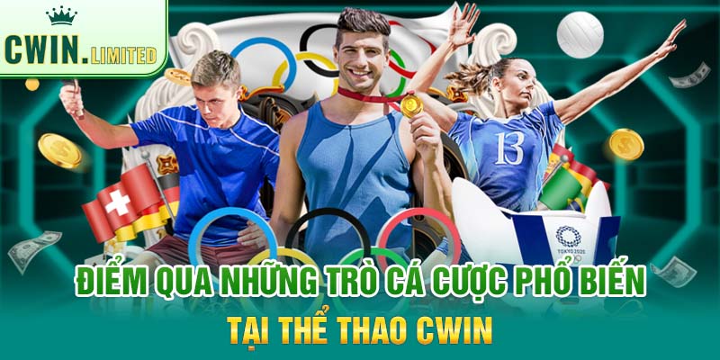 Điểm qua những trò cá cược phổ biến tại thể thao Cwin 