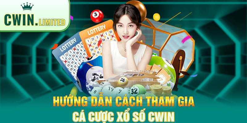 Cách tham gia cá cược xổ số tại Cwin