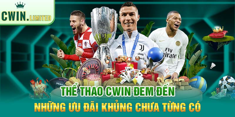 Thể thao Cwin đem đến những ưu đãi khủng chưa từng có 