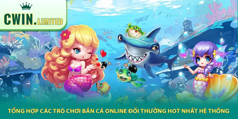 Những dòng game nổi trội hàng đầu tại hệ thống game bắn cá đổi thưởng